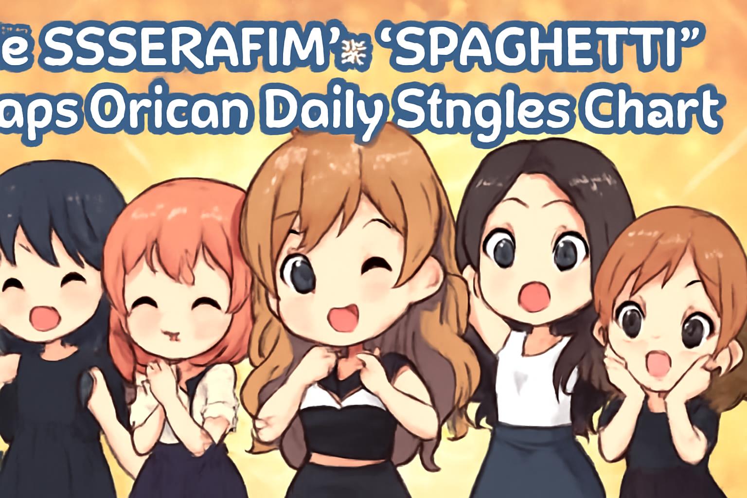 LE SSERAFIM's 'SPAGHETTI' Tops Oricon Daily Singles Chart